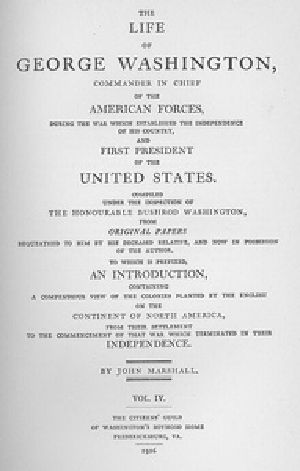 [Gutenberg 18594] • The Life of George Washington, Vol. 4 / Commander in Chief of the American Forces During the War / which Established the Independence of his Country and First / President of the United States